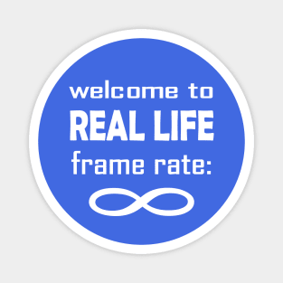 Pause your Game, Experience Real Life at Infinite Frame Rate Magnet